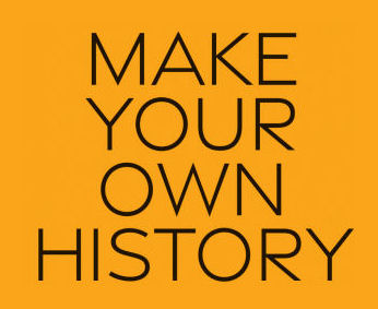 Make Your Own History